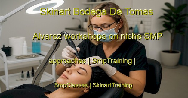 Skinart Bodega De Tomas Alvarez workshops on niche SMP approaches | SmpTraining | SmpClasses | SkinartTraining-Mexico